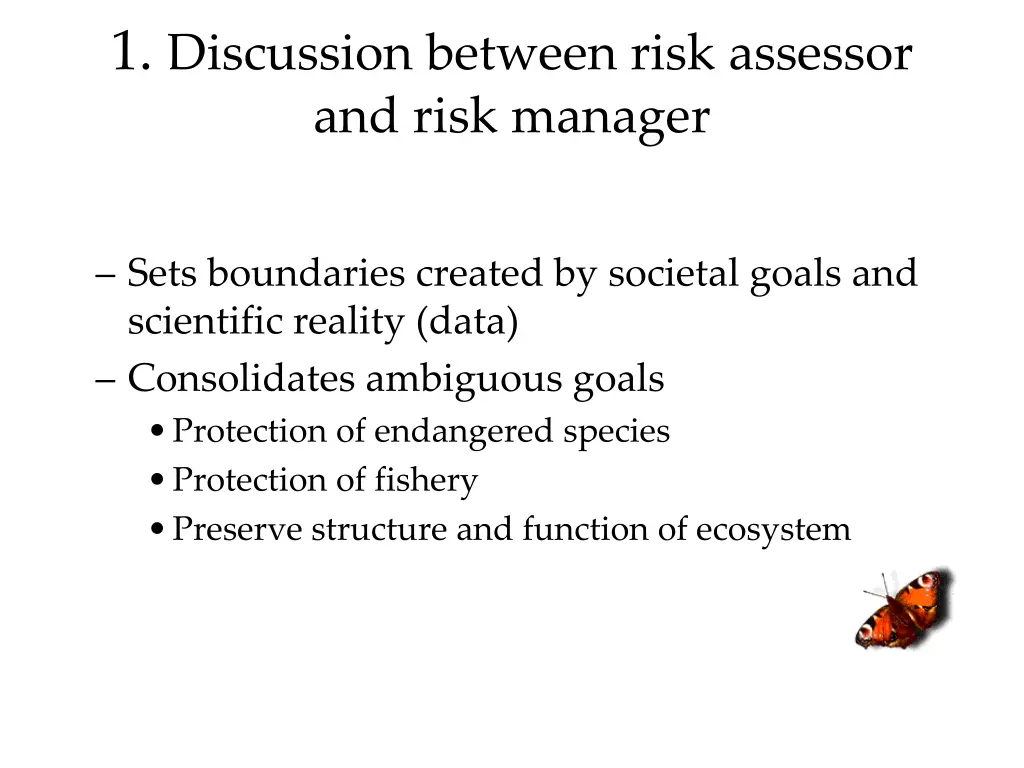 1 discussion between risk assessor and risk
