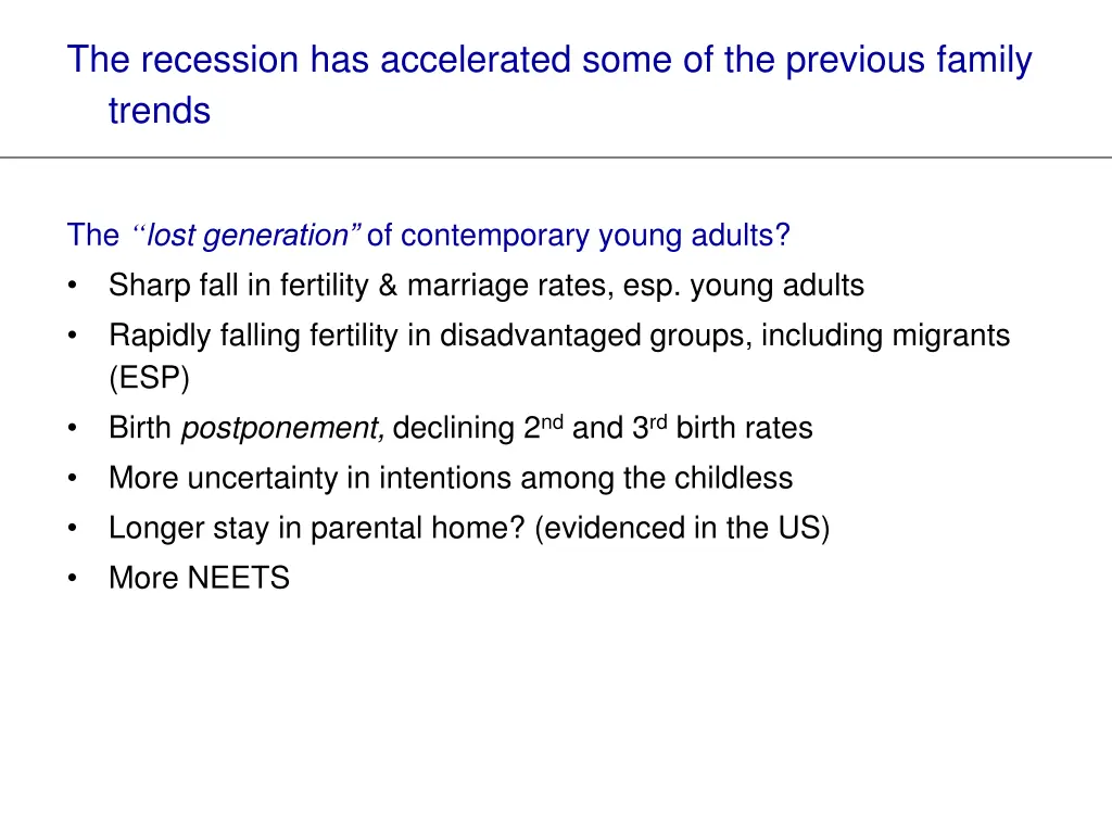 the recession has accelerated some