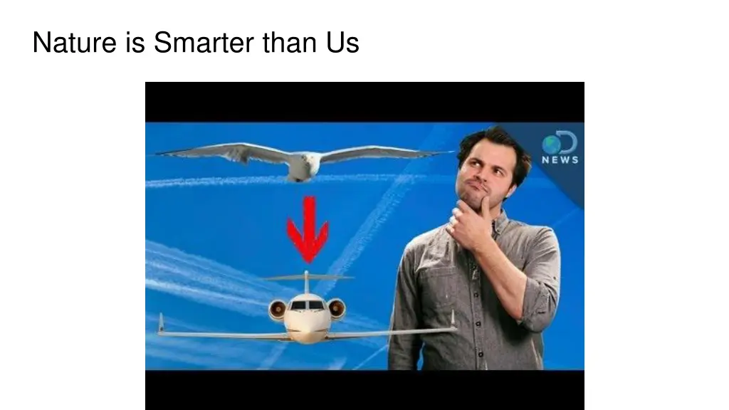 nature is smarter than us