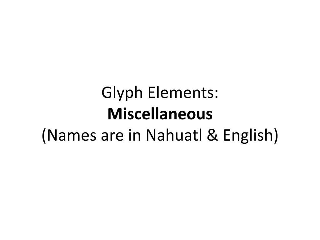 glyph elements miscellaneous names are in nahuatl