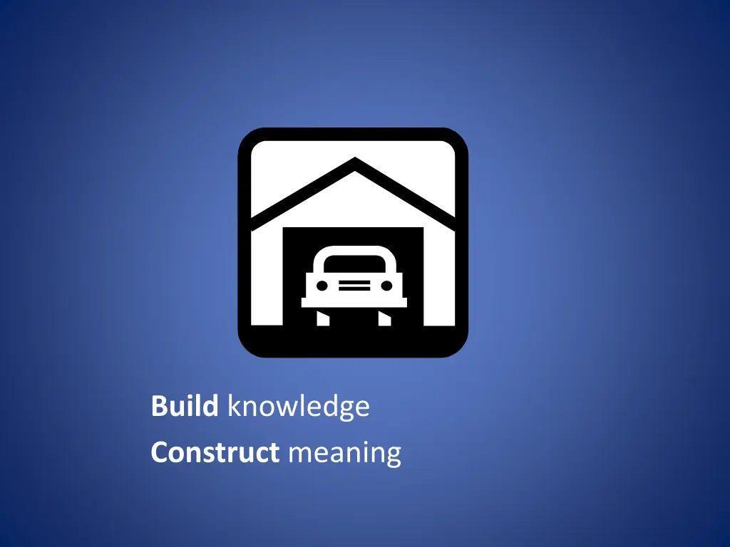 build knowledge construct meaning