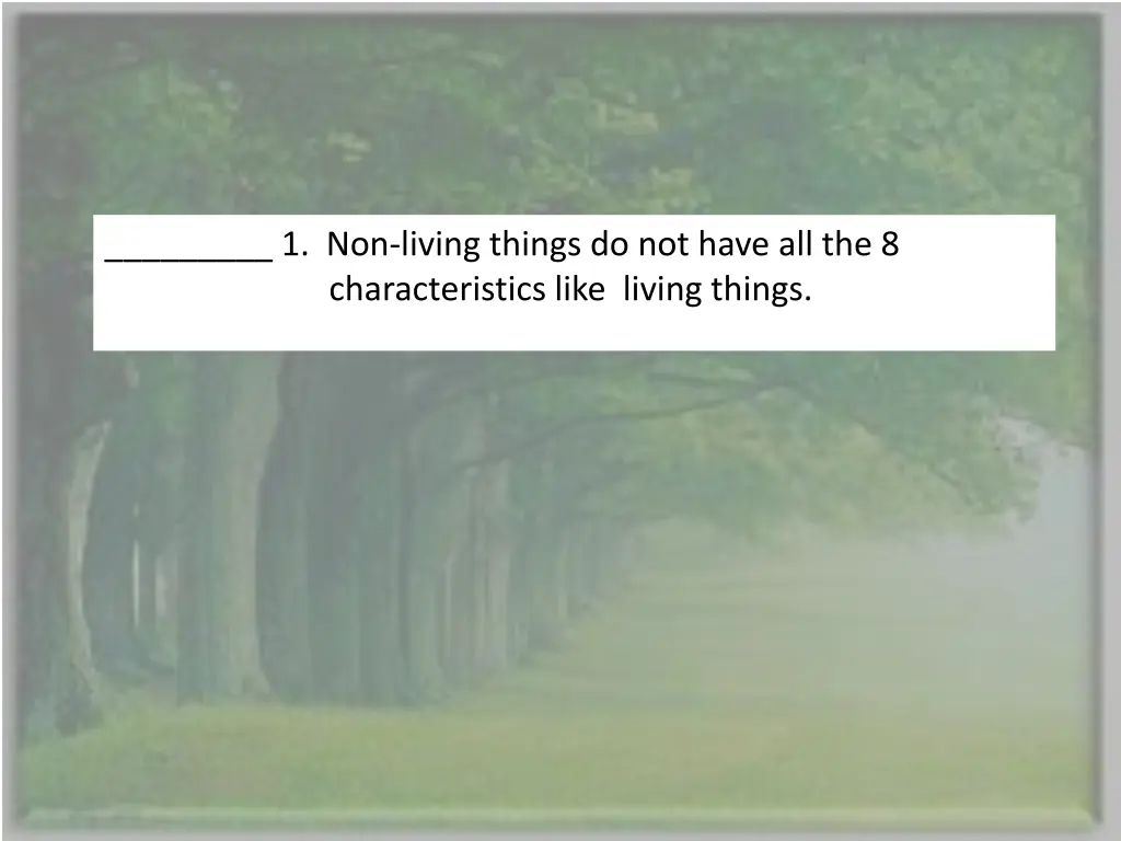 1 non living things do not have
