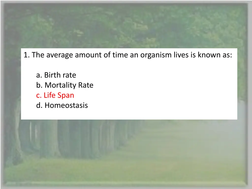 1 the average amount of time an organism lives 1