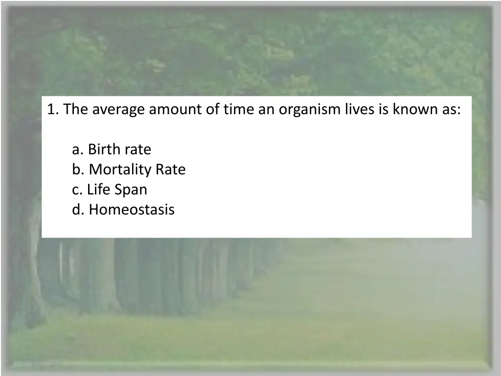 1 the average amount of time an organism lives