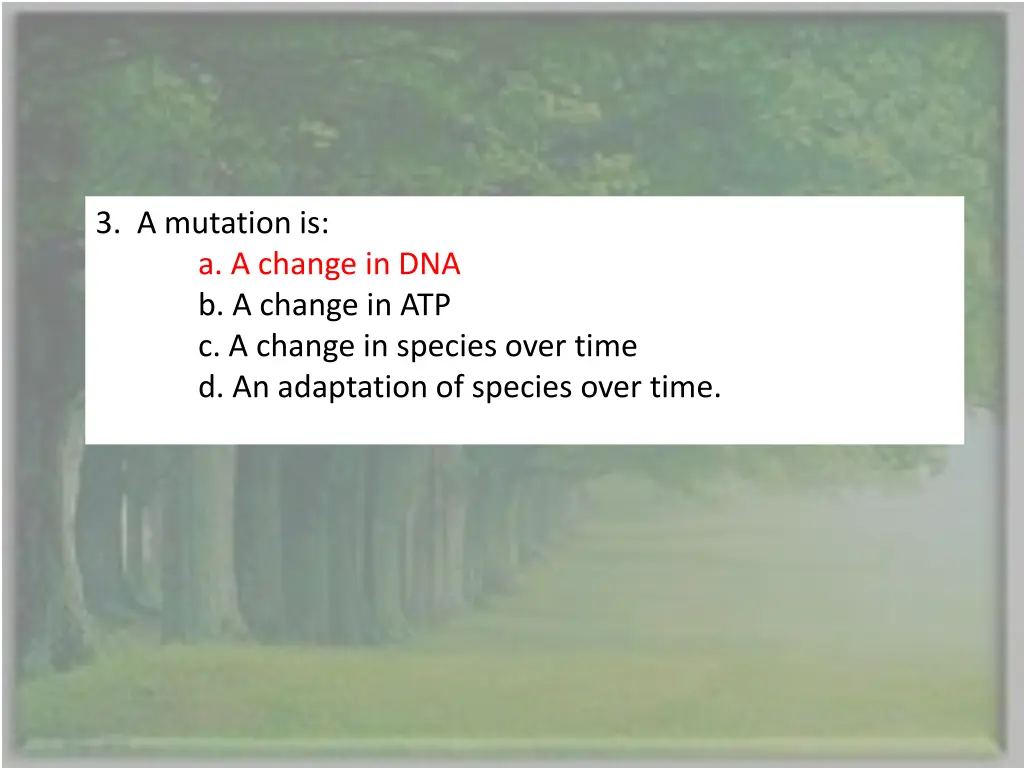 3 a mutation is a a change in dna b a change 1