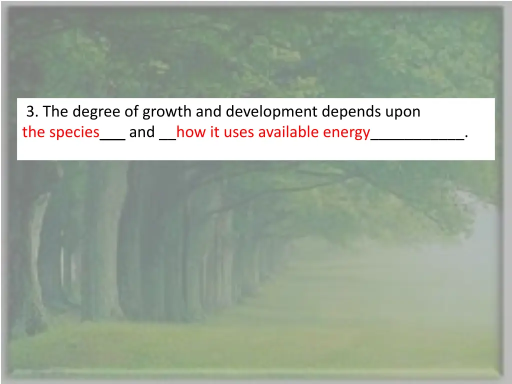 3 the degree of growth and development depends 1