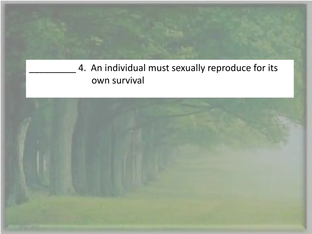 4 an individual must sexually reproduce