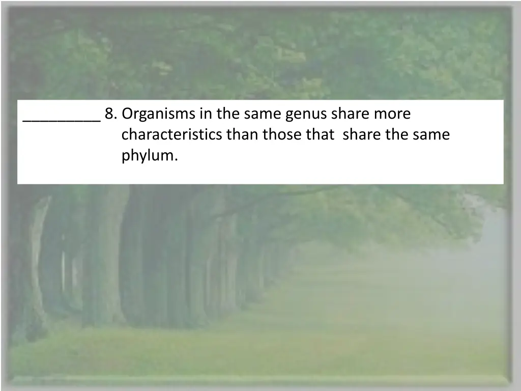 8 organisms in the same genus share more