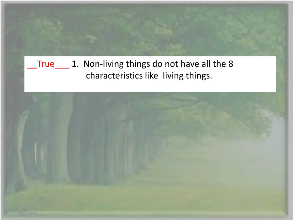 true 1 non living things do not have