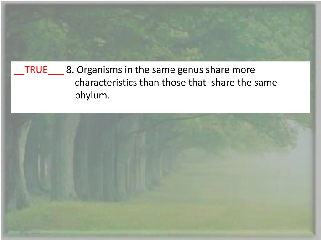 true 8 organisms in the same genus share more