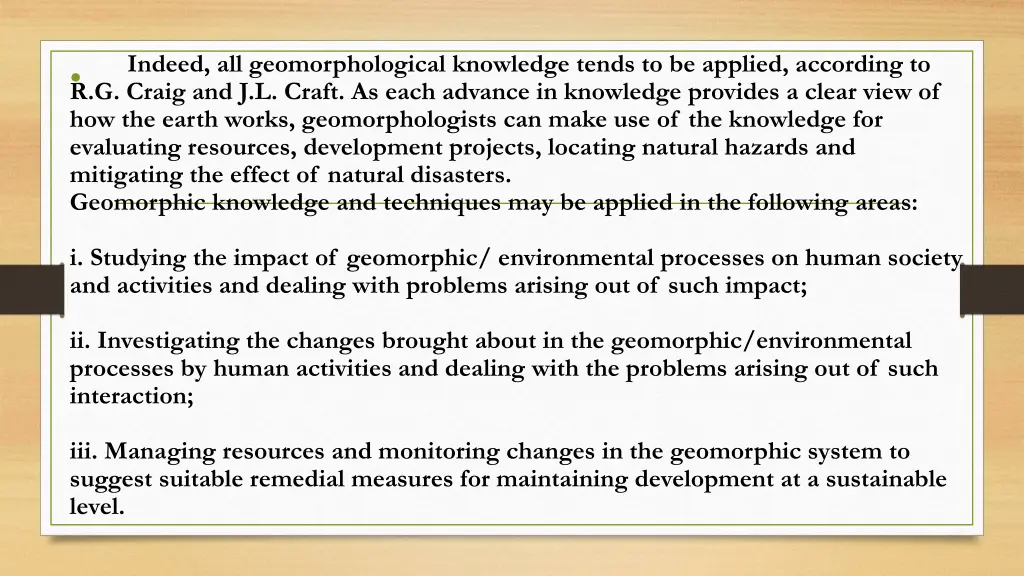 indeed all geomorphological knowledge tends