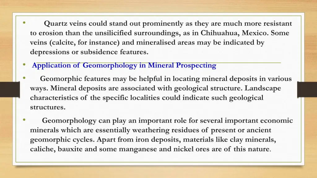 quartz veins could stand out prominently as they