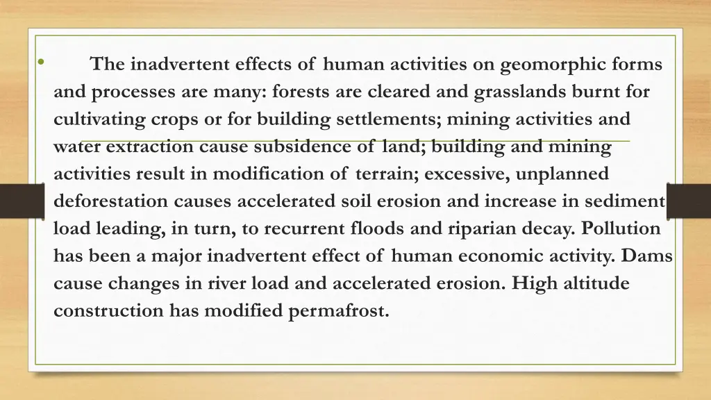 the inadvertent effects of human activities