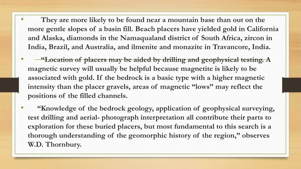 they are more likely to be found near a mountain