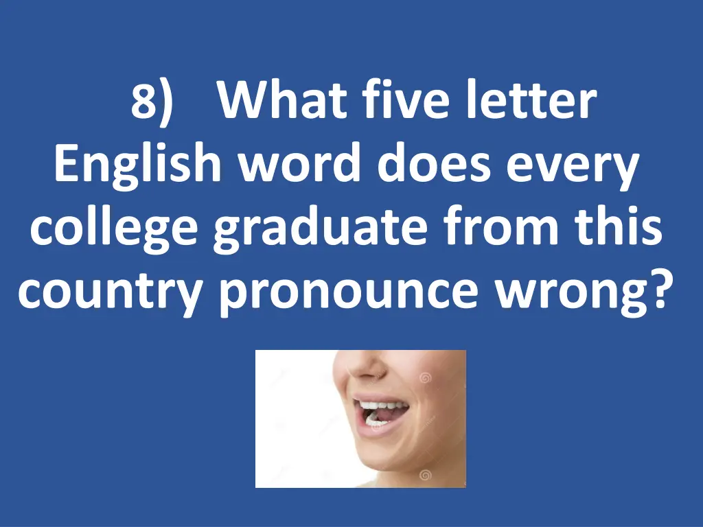 8 what five letter english word does every
