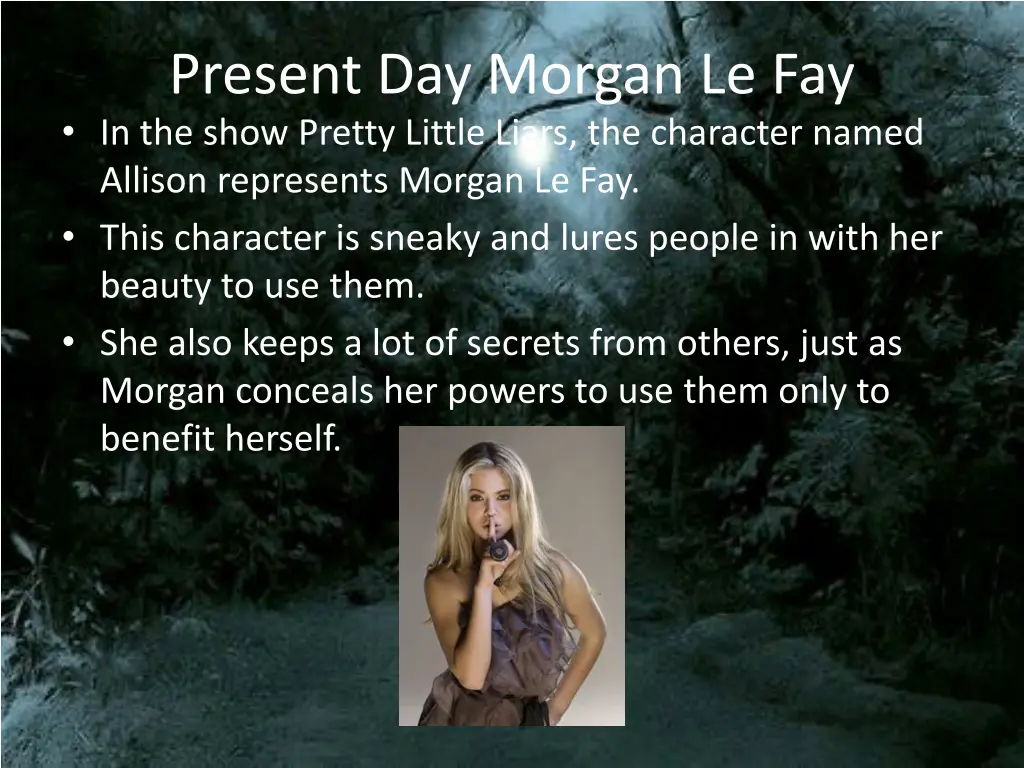 present day morgan le fay in the show pretty