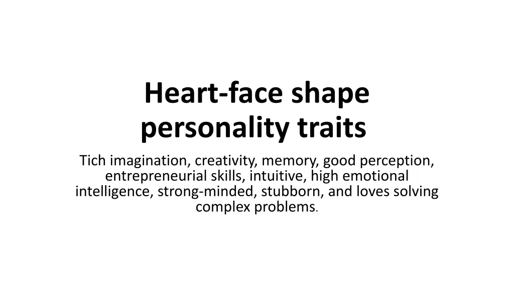 heart face shape personality traits tich