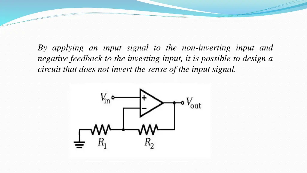 by applying an input signal to the non inverting