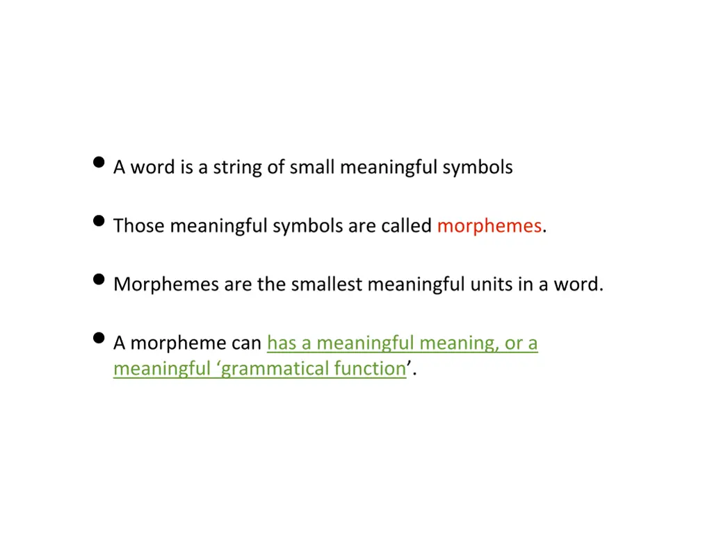 a word is a string of small meaningful symbols
