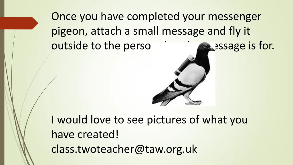 once you have completed your messenger pigeon