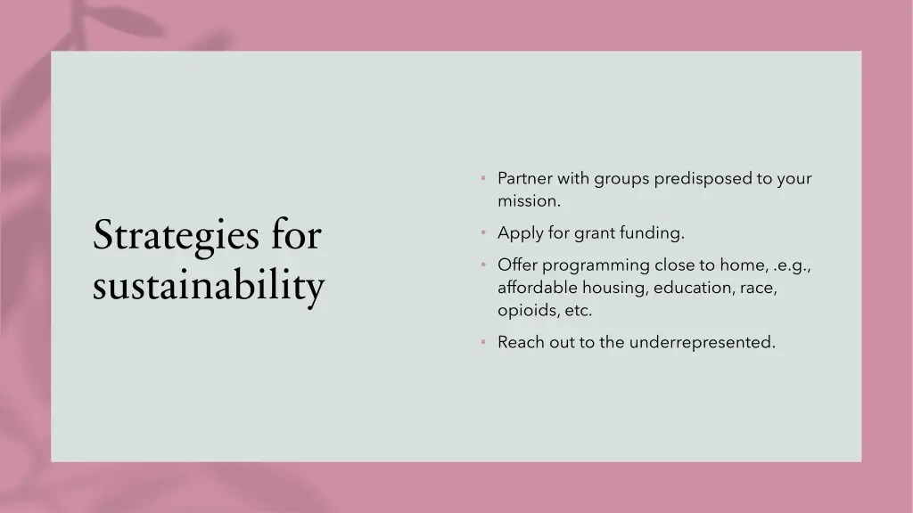 partner with groups predisposed to your mission