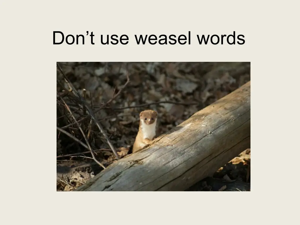 don t use weasel words