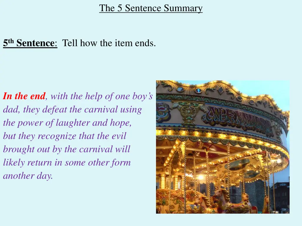 the 5 sentence summary 7