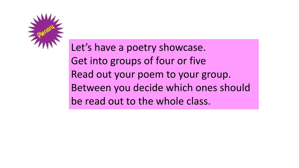 let s have a poetry showcase get into groups