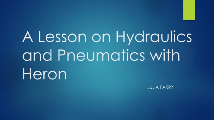 a lesson on hydraulics and pneumatics with heron