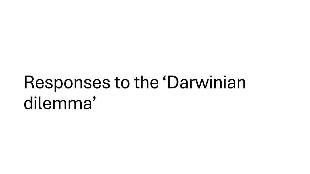 responses to the darwinian dilemma
