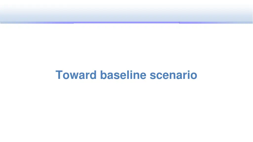 toward baseline scenario