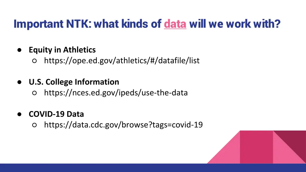 important ntk what kinds of data will we work with