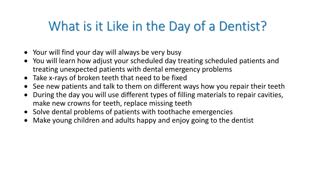 what is it like in the day of a dentist