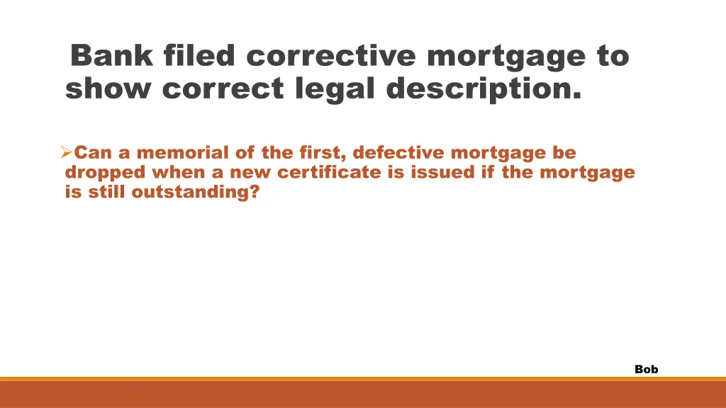 bank filed corrective mortgage to show correct