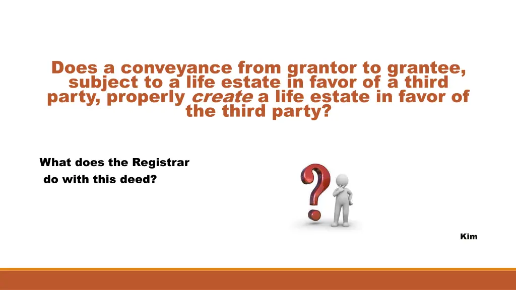 does a conveyance from grantor to grantee subject