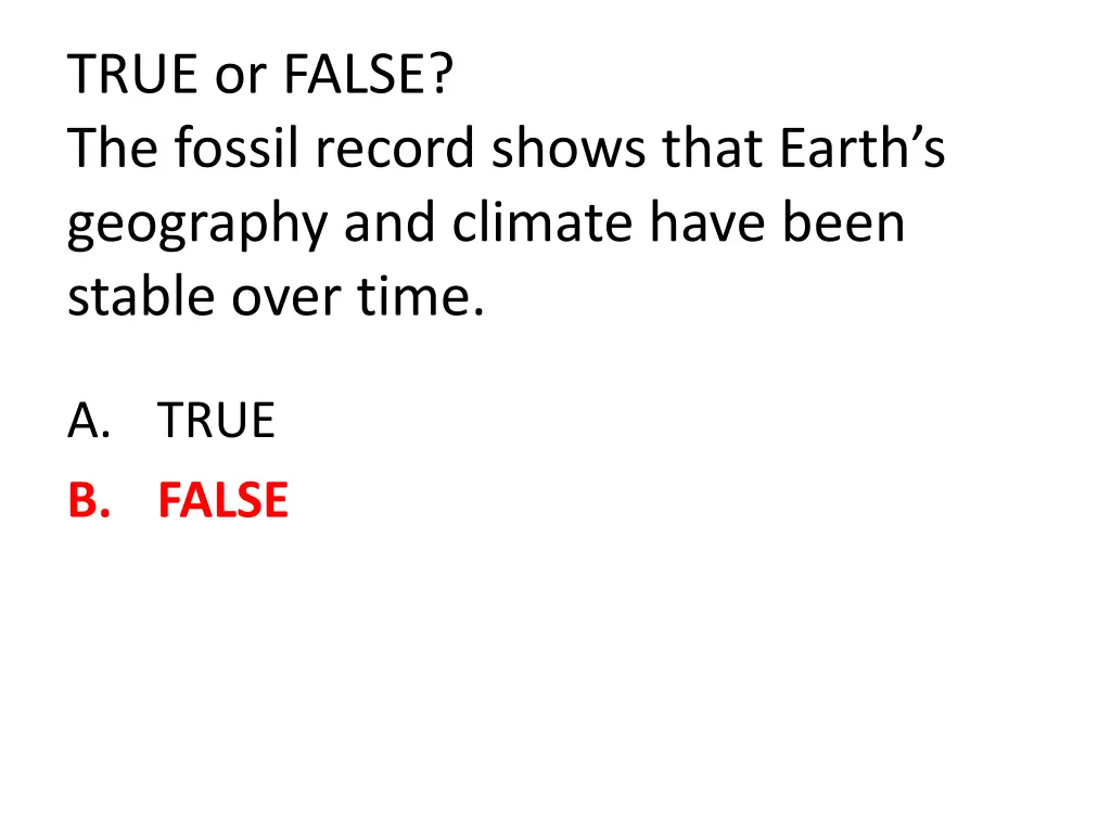 true or false the fossil record shows that earth