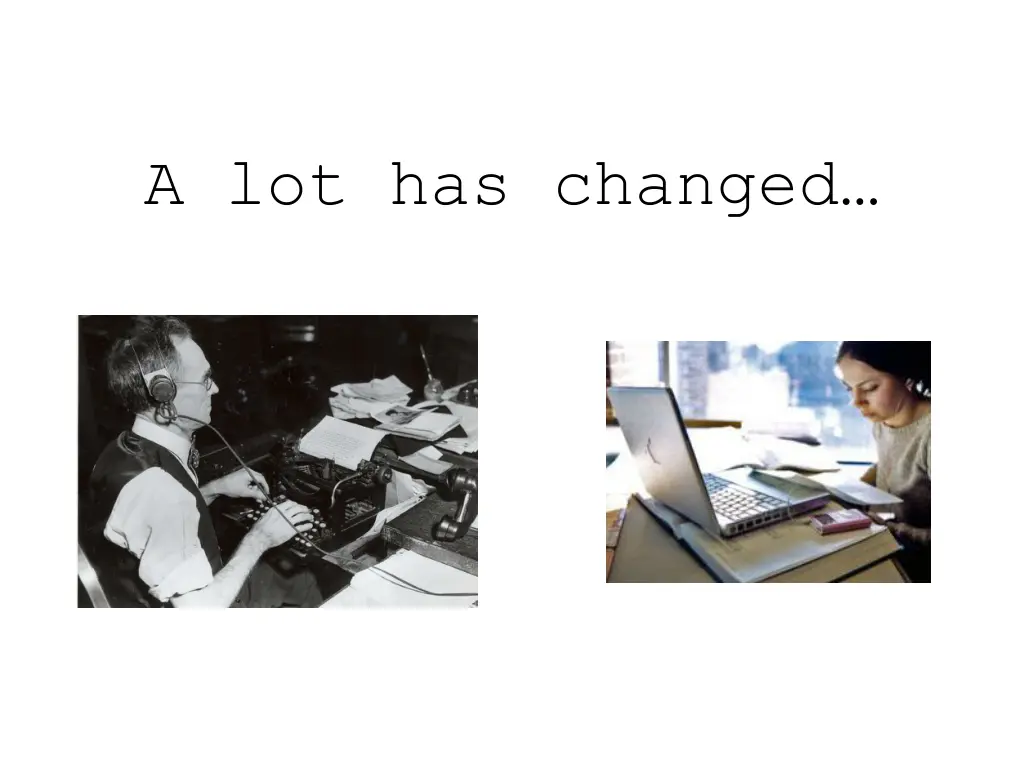 a lot has changed