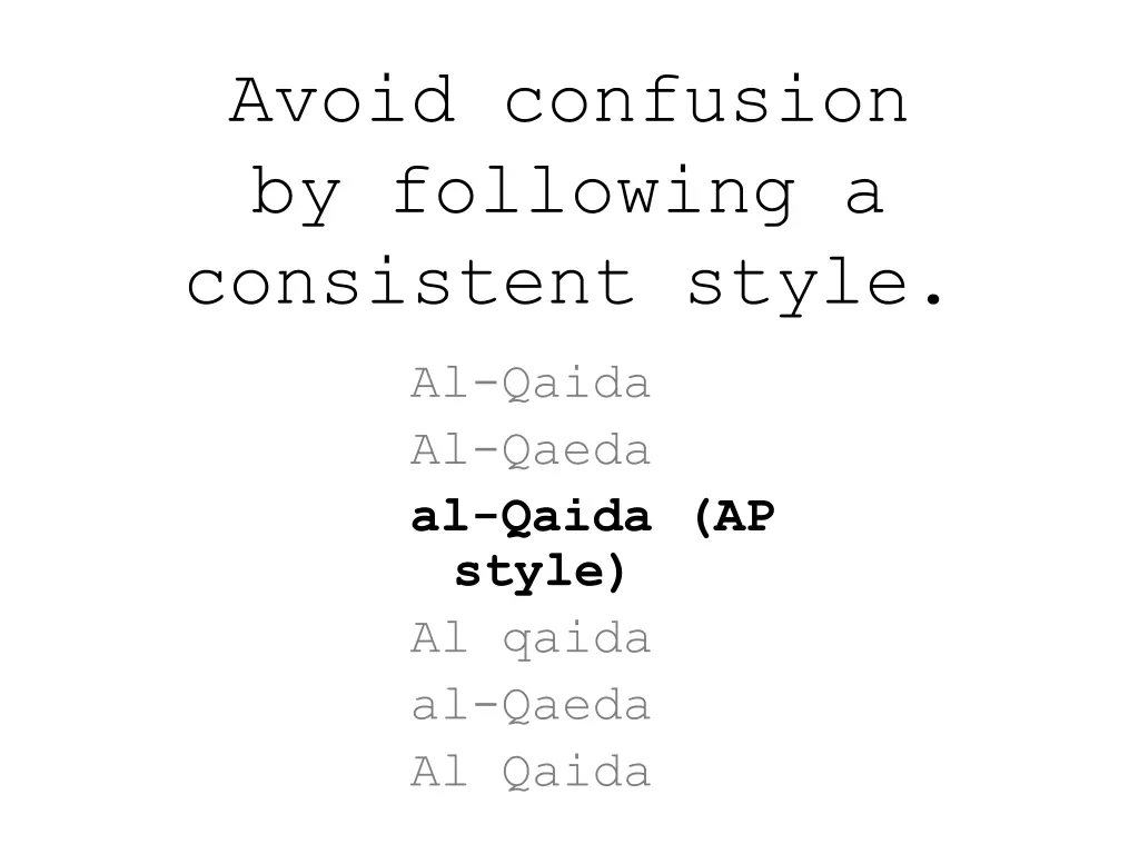 avoid confusion by following a consistent style