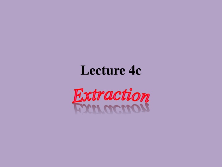 lecture 4c e x t r a c t i o n
