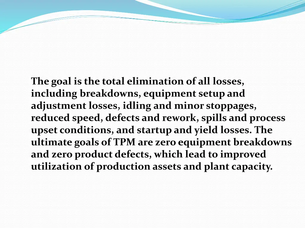 the goal is the total elimination of all losses