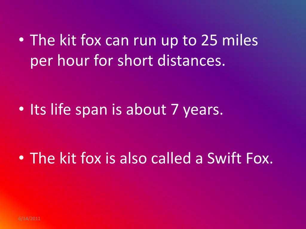 the kit fox can run up to 25 miles per hour