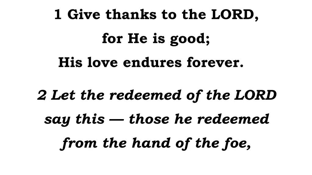 1 give thanks to the lord