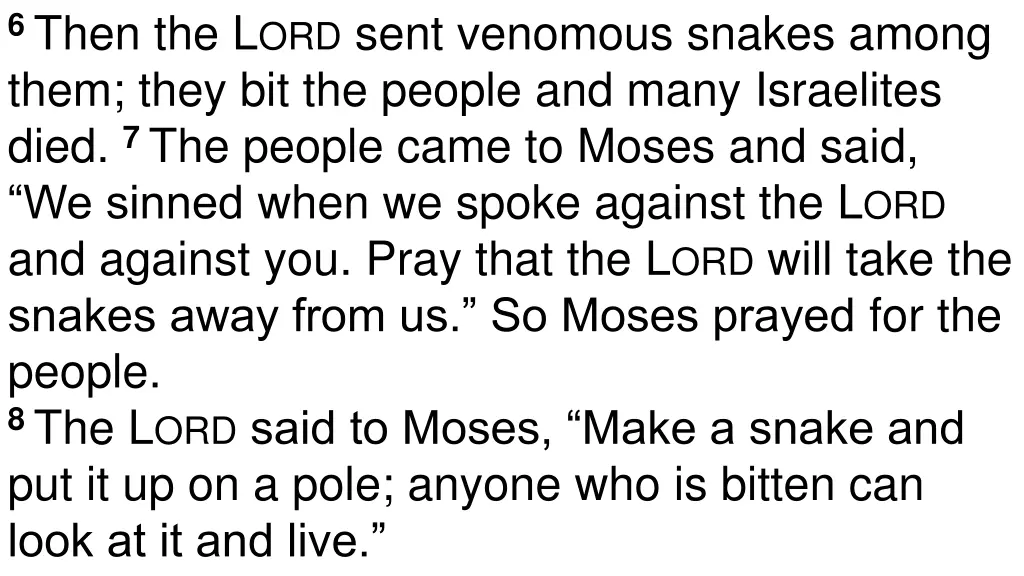 6 then the l ord sent venomous snakes among them