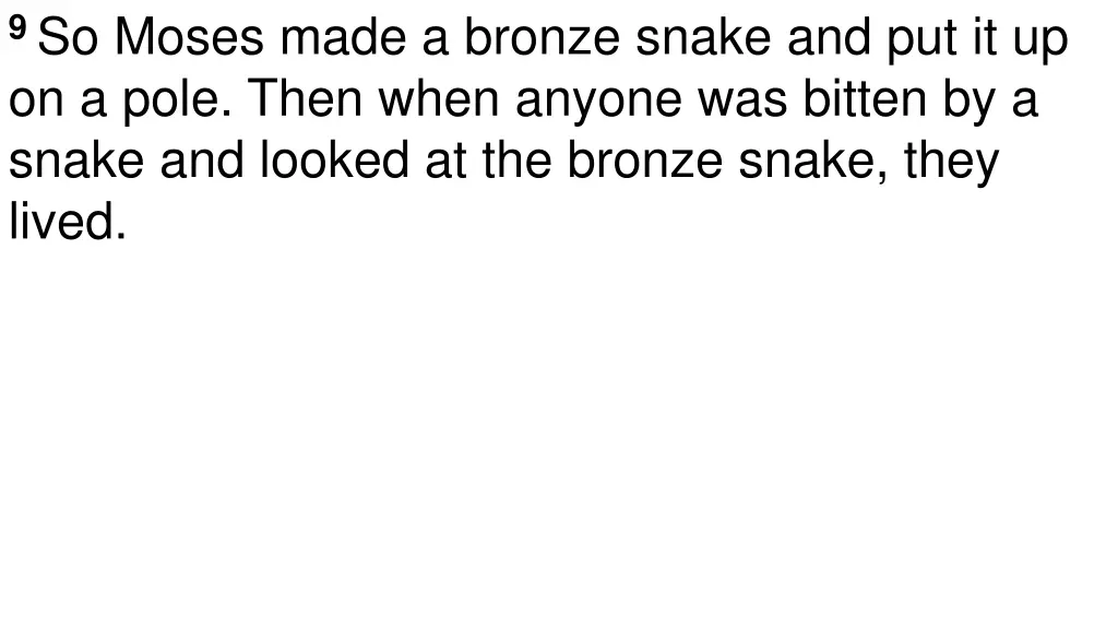 9 so moses made a bronze snake