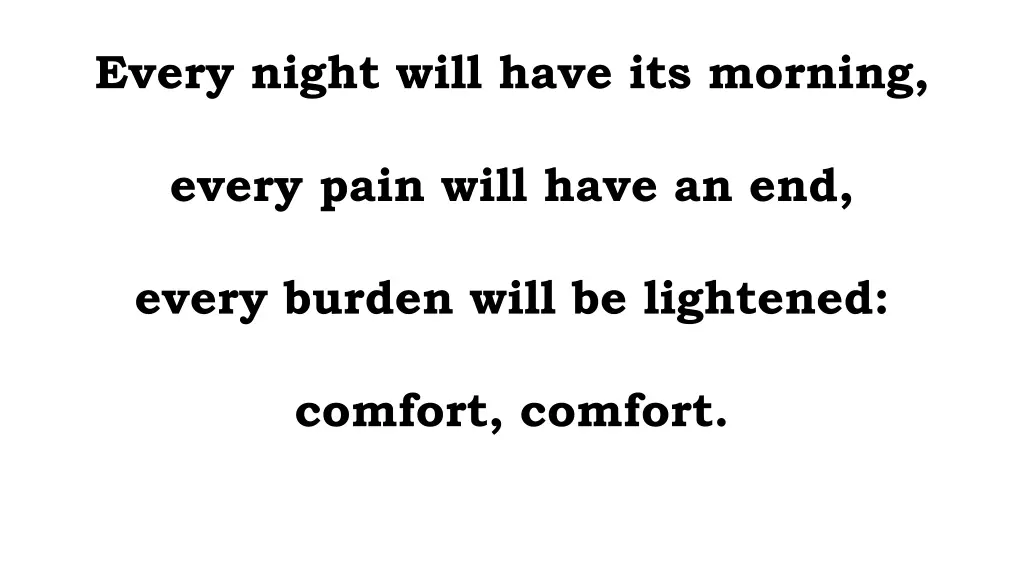 every night will have its morning