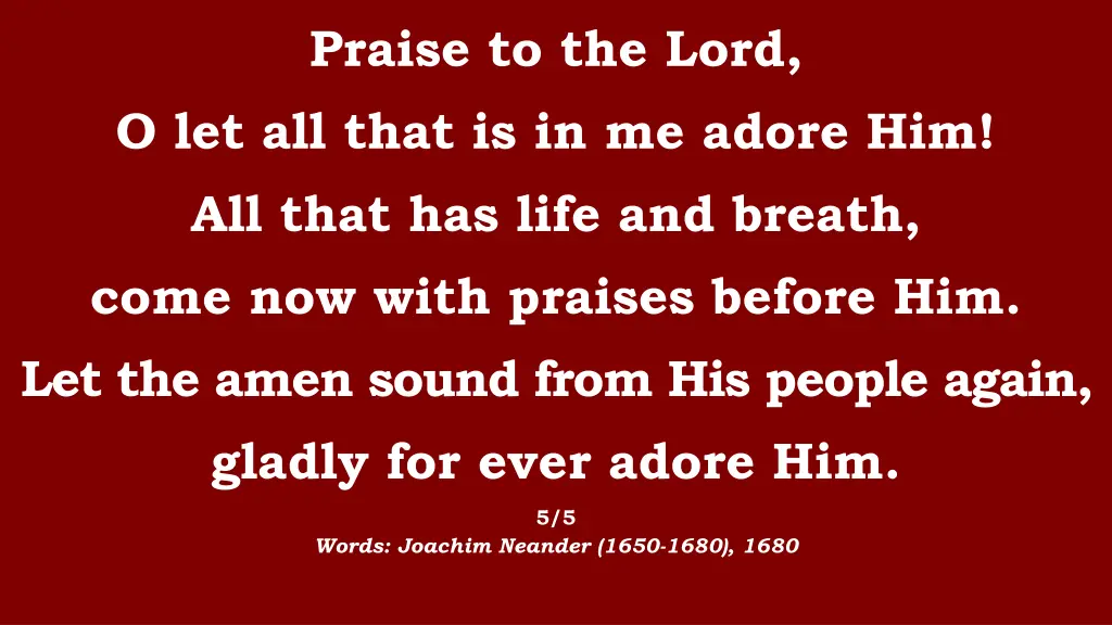 praise to the lord o let all that is in me adore