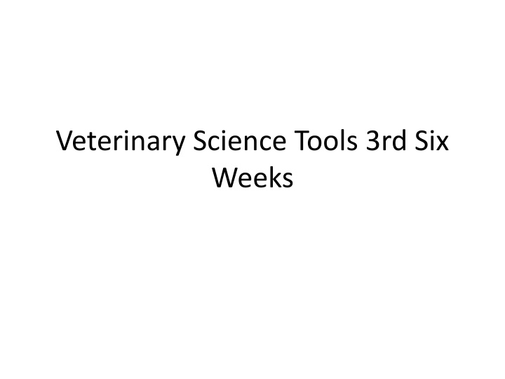 veterinary science tools 3rd six weeks