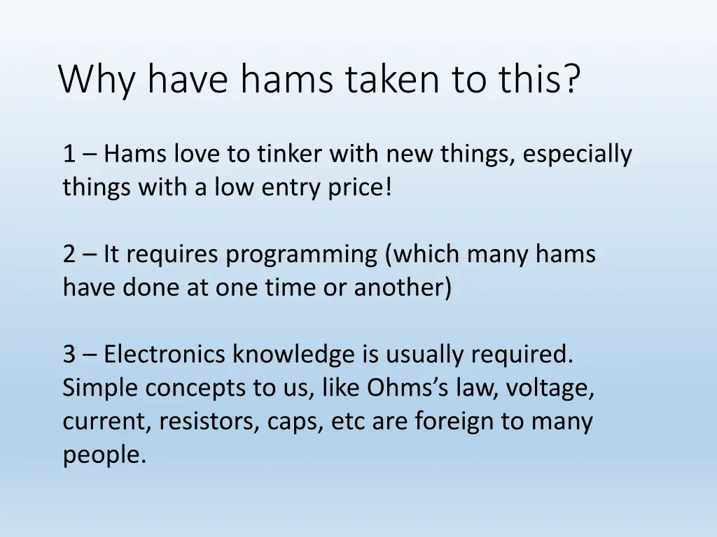 why have hams taken to this