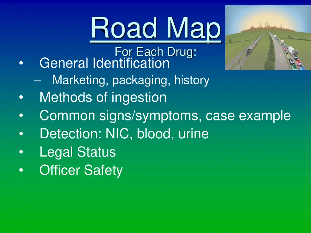 road map for each drug general identification