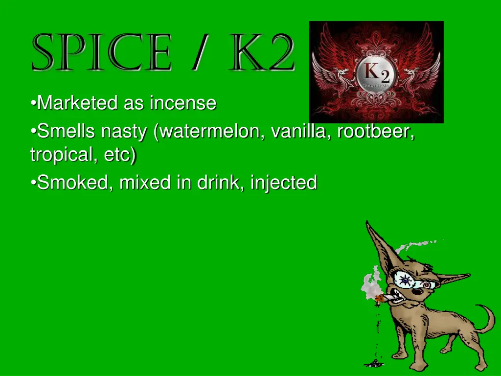 spice k2 marketed as incense smells nasty
